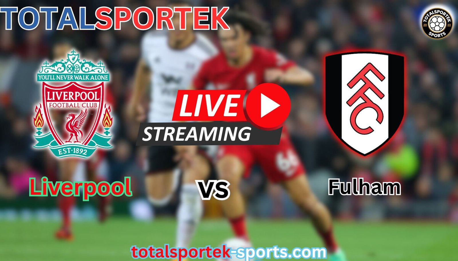 Totalsportek Liverpool Vs Fulham Live Stream Totalsportek Live